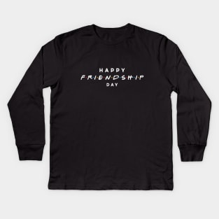 Happy Friendship Day Kids Long Sleeve T-Shirt